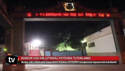 Burdur eski milletvekili FETÖ'den tutuklandı