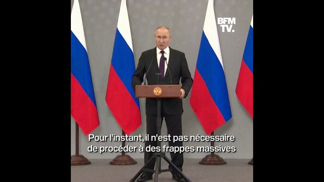 Vladimir Poutine: Pour l'instant, il n'est pas nécessaire de procéder à des frappes massives sur l'Ukraine
