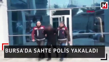 Bursa'da sahte polis yakaladı