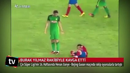 Burak Yılmaz rakibiyle kavga etti