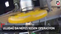 Uludağ'da nefes kesen operasyon