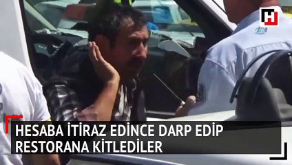 Restoranda hesaba itiraz edince başlarına gelmeyen kalmadı