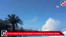 Kıyıya vuran dalgalar nedeniyle vatandaşlar ölümden döndü