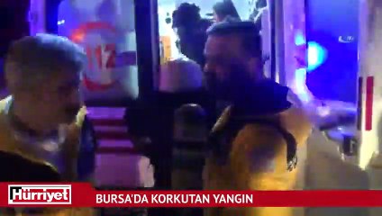 Bursa'daki yangında can pazarı yaşandı