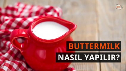 İngilizce tariflerde sık sık karşımıza çıkan buttermilk nasıl yapılır?