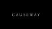 CAUSEWAY (2022) Trailer VO - HD