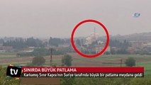 Karkamış Sınır Kapısı'nın Suriye tarafında büyük patlama
