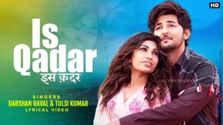 Is Qadar ईस क़दर Hindi Song Darshan Rval