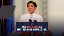 Mga fact check kay Marcos Jr sa kanyang unang 100 days