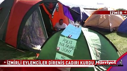 İZMİR'DE DİRENİŞ ÇADIRLARI KURULDU