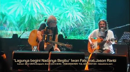 "Lagunya Begini,Nadanya Begitu" Jason Ranti  Feat Iwan Fals Konser