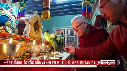 ERTUĞRUL ÖZKÖK MUTLU EJDERHA'NIN ÜLKESİ BUTAN'DA