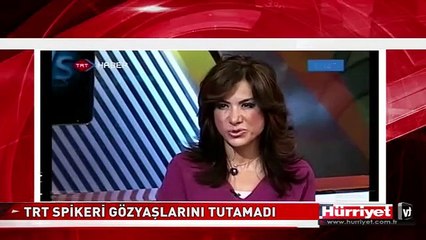 TRT SPİKERİ CANLI YAYINDA GÖZYAŞLARINA BOĞULDU