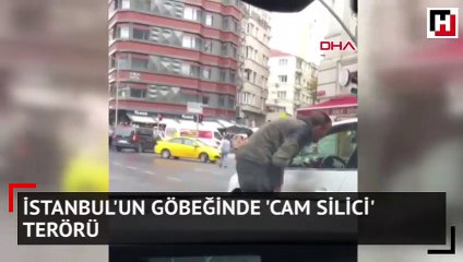 İstanbul'un göbeğinde 'cam silici' terörü