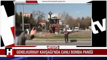 GENELKURMAY ÖNÜNDE CANLI BOMBA PANİĞİ