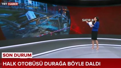 Kartal'da halk otobüsü durağa böyle daldı