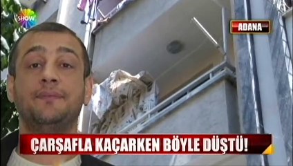 Çarşafla kaçarken yere böyle çakıldı