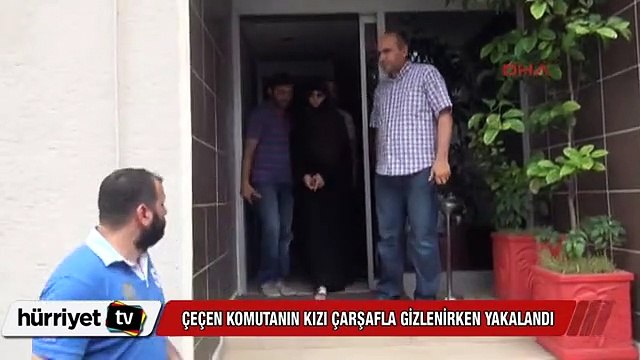 Çeçen komutanın kızı çarşafla gizlenirken yakalandı