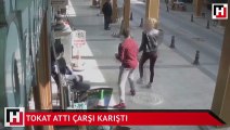 Tokat attı çarşı karıştı