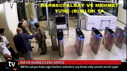 İBB çalışanı baba-oğul darbeci askerlere çay ikram edip yemek hazırlattı