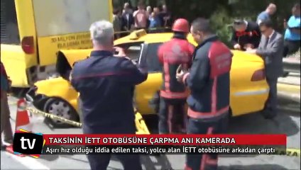 Taksinin İETT otobüsüne çarpma anı kamerada
