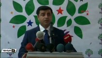 Selahattin Demirtaş, 'PKK derhal elini tetikten çekmeli' dedi.