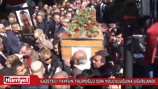 Tayfun Talipoğlu son yolculuğuna uğurlandı