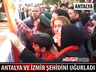 ANTALYA VE İZMİR ŞEHİDİNİ UĞURLADI