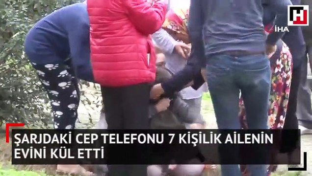 Şarjdaki cep telefonu 7 kişilik ailenin evini kül etti