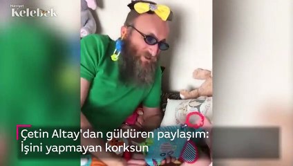 Çetin Altay'dan güldüren paylaşım: İşini yapmayan korksun!