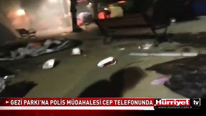 GEZİ PARKI'NA POLİS MÜDAHALESİ BÖYLE GÖRÜNTÜLENDİ