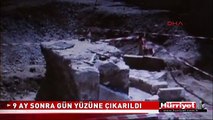 9 AY SONRA GÜN YÜZÜNE ÇIKARILDI