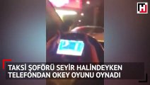 Taksi şoförü seyir halindeyken telefondan okey oyunu oynadı