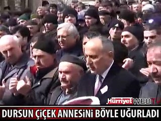 DURSUN ÇİÇEK'İN ANNESİ SON YOLCULUĞUNA UĞURLANDI