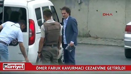 Ömer Faruk Kavurmacı cezaevine getirildi