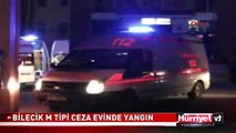 BİLECİK M TİPİ CEZA EVİNDE YANGIN 9 YARALI