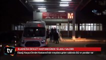 Elazığ’da Devlet Hastanesinde silahlı saldırı