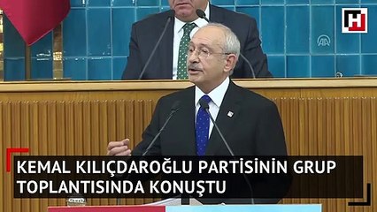 Kemal Kılıçdaroğlu partisinin grup toplantısında konuştu