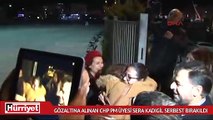 Gözaltına alınan CHP PM Üyesi Sera Kadıgil serbest bırakıldı