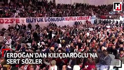 Erdoğan'dan Kılıçdaroğlu'na sert sözler