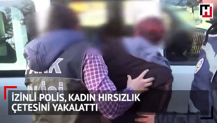 Kadın polis izin gününde çeteyi çökertti
