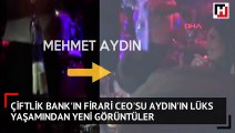Çiftlik Bank'ın firari CEO'su Aydın'ın lüks yaşamından yeni görüntüler