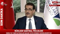Enerji Bakanı Dönmez’den nükleer santral açıklaması
