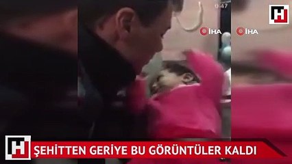 Şehitten geriye bu görüntüler kaldı