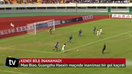 Mao Biao, kaçırdığı gole kendi de inanamadı