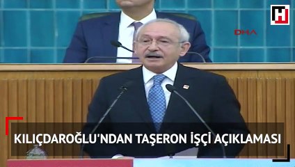 Kılıçdaroğlu'ndan taşeron işçi açıklaması