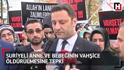 Suriyeli anne ve bebeğinin vahşice öldürülmesine tepki