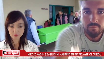 Kırgız kadın sevgilisini kalbinden bıçaklayıp öldürdü