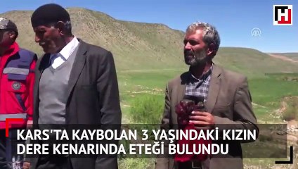 Kars'ta kaybolan 3 yaşındaki kızın dere kenarında eteği bulundu