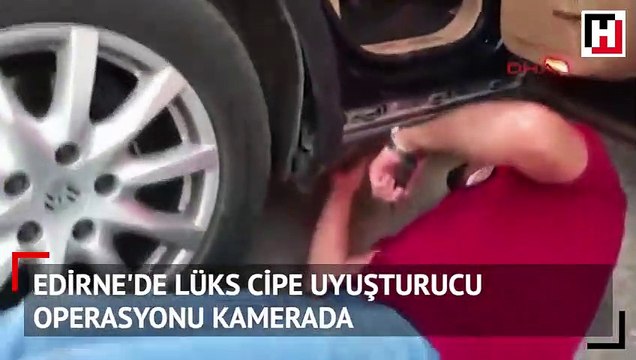 Edirne'de lüks cipe uyuşturucu operasyonu kamerada
